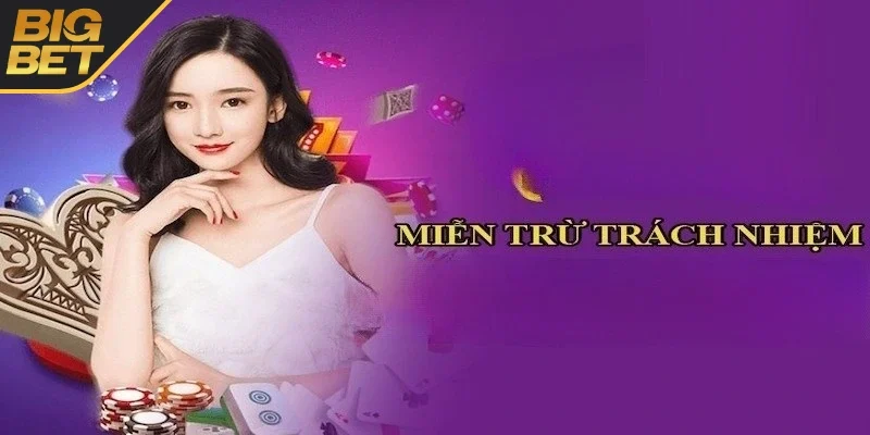 Miễn trừ trách nhiệm BIGBET88 về nội dung cung cấp